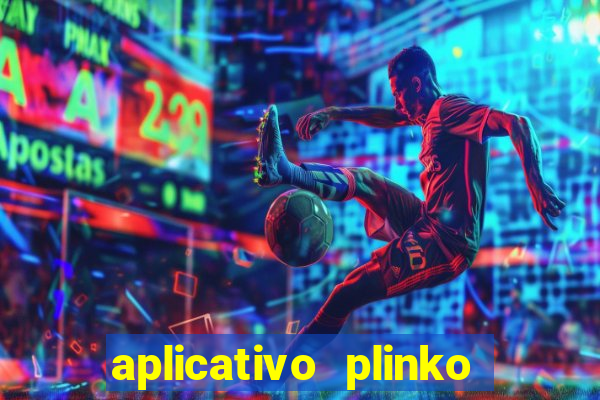 aplicativo plinko paga mesmo